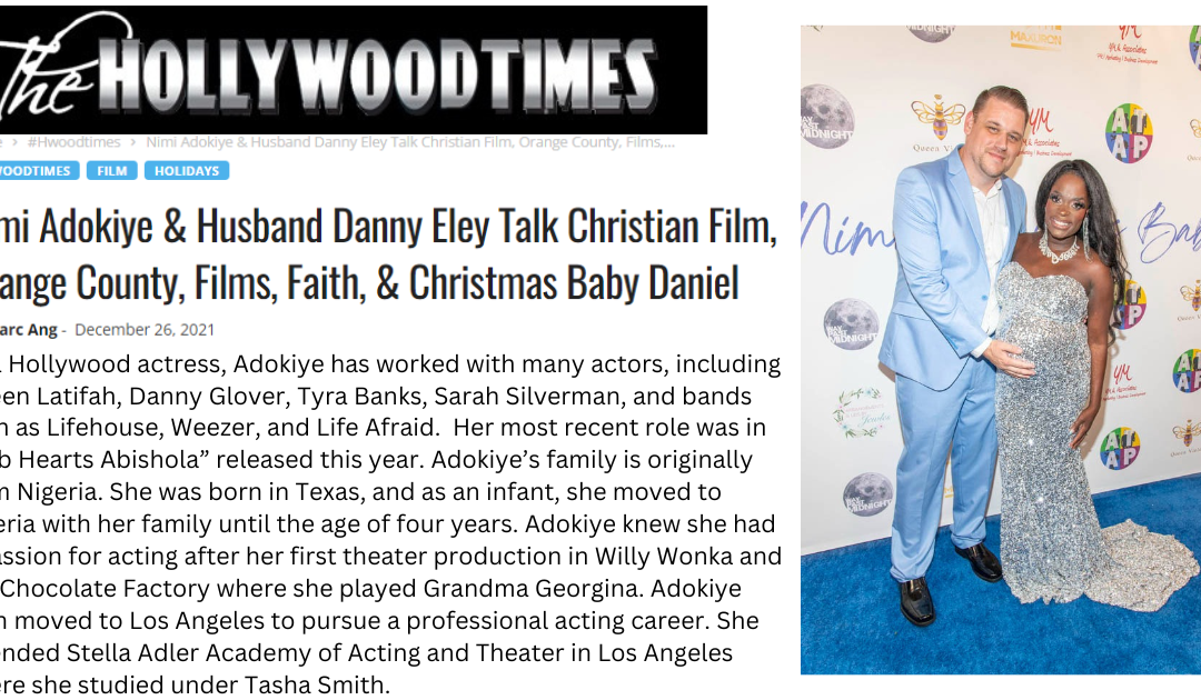 The Hollywood Times- Nimi Adokiye & Husband Danny Eley Talk Christian Film, Orange County, Films, Faith, & Christmas Baby Daniel