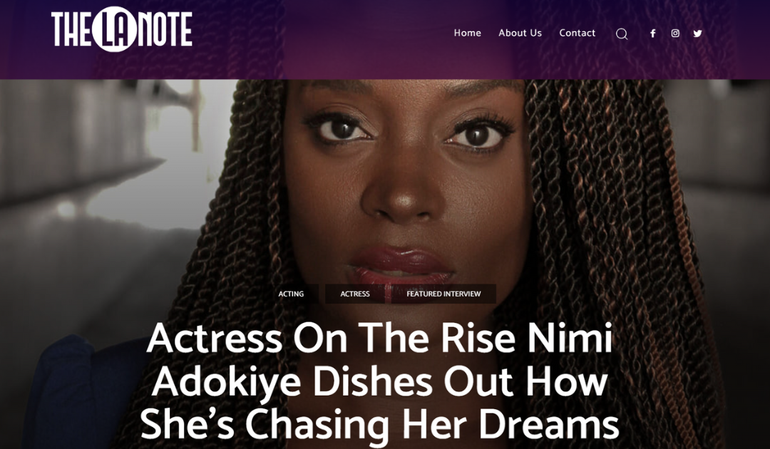 THE LA NOTE: Actress On The Rise Nimi Adokiye Dishes Out How She’s Chasing Her Dreams